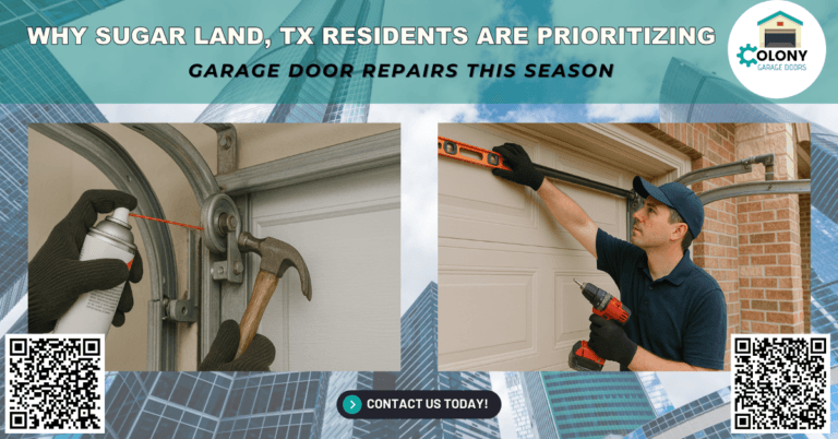 Why Sugar Land, TX Residents Are Prioritizing Garage Door Repairs This Season - Colony Garage Doors